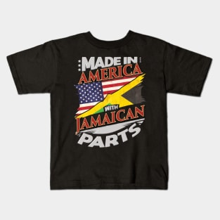 Made In America With Jamaican Parts - Gift for Jamaican From Jamaica Kids T-Shirt